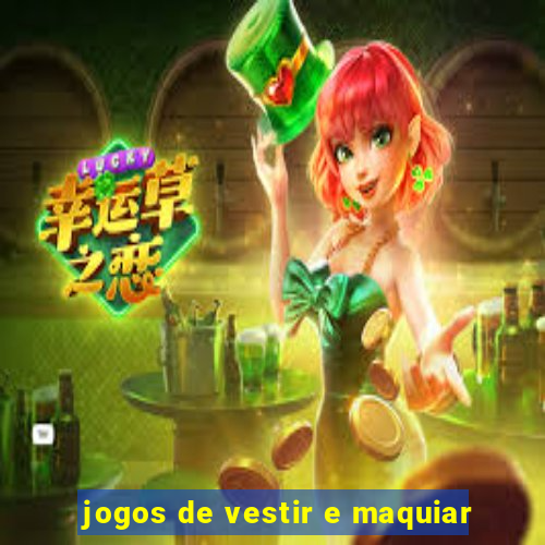 jogos de vestir e maquiar